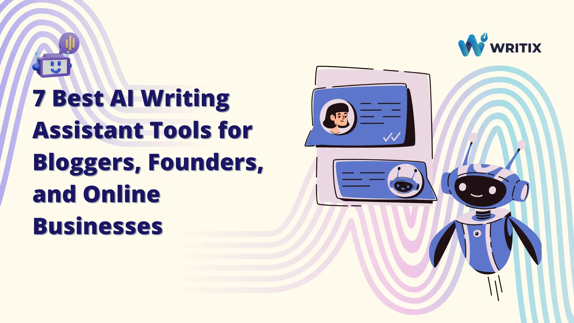 7 Best AI Writing Assistant Tools for Bloggers, Founders, and Online Businesses