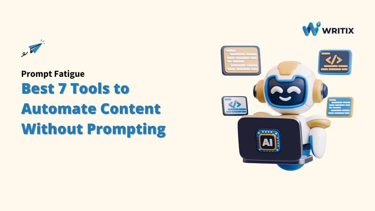 Prompt Fatigue ; Automate Content ; manual prompting